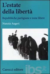 MILANO, “L'ESTATE DELLA LIBERTÀ - REPUBBLICHE PARTIGIANE E ZONE LIBERE”