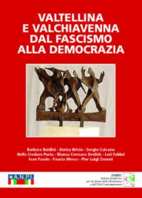 VALTELLINA E VALCHIAVENNA DAL FASCISMO ALLA DEMOCRAZIA