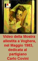 Video della Mostra allestita a Voghera nel Maggio 1983, dedicata al partigiano Carlo Covini